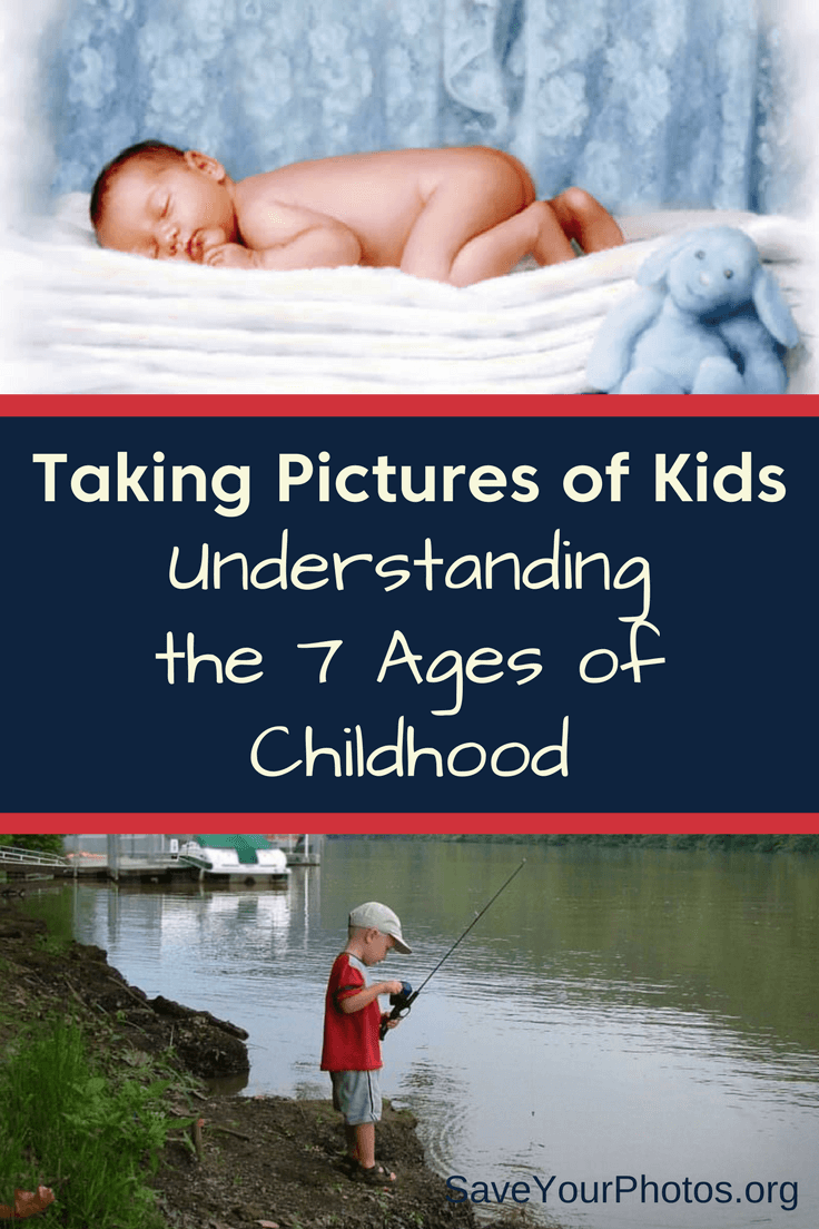Taking Pictures of Kids: Understanding the 7 Ages of Childhood | SaveYourPhotos.org