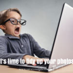 It’s Time to Tidy Up Your Photos!