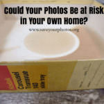 Could Your Photos Be at Risk in Your Own Home?