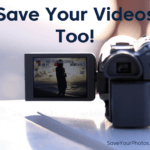 Save Your Film and Videos Too!