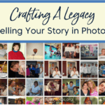 Crafting a Legacy: Telling Your Story in Photos